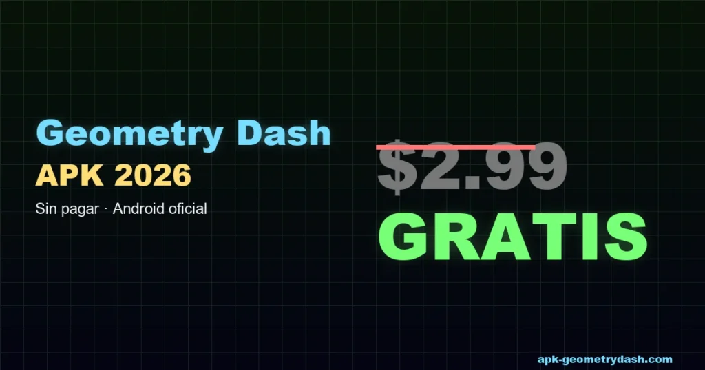 Geometry Dash APK gratis 2026 sin pagar
