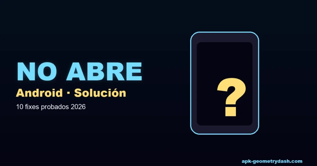 Geometry Dash no abre Android cómo solucionar 2026